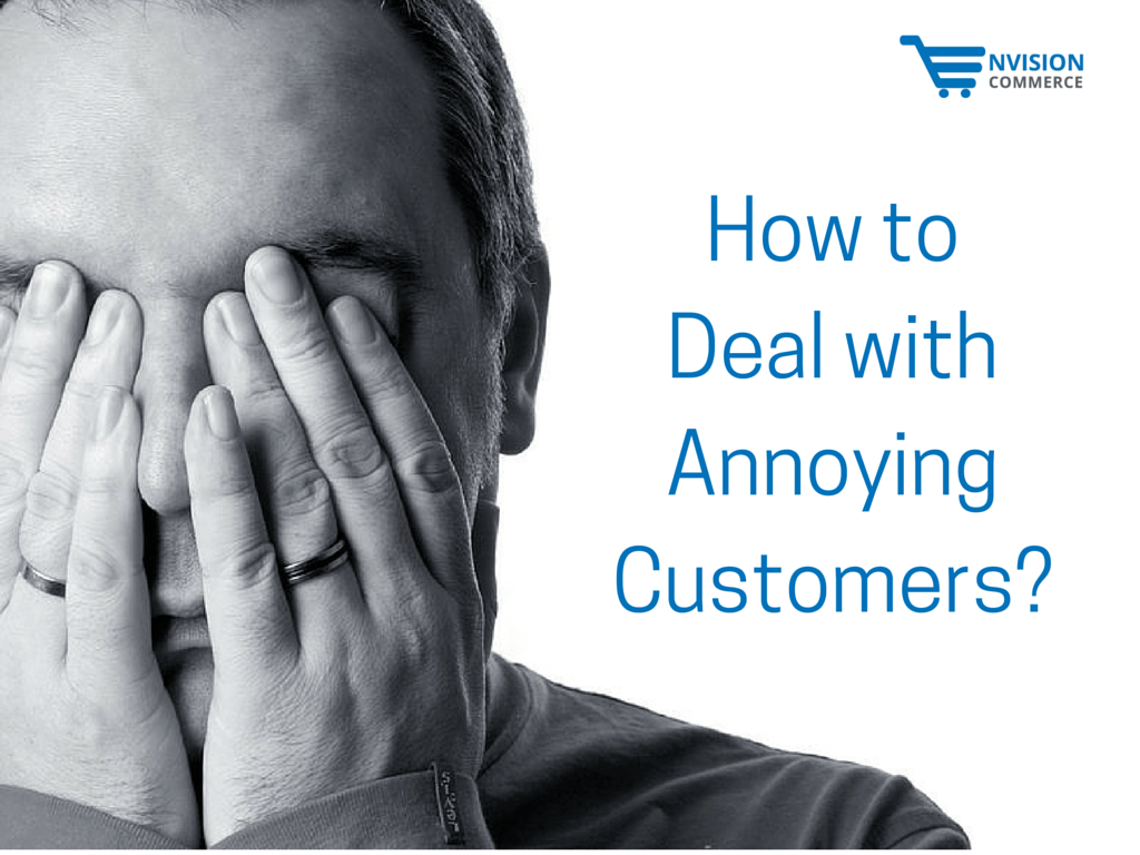 How to Deal with Annoying Customers_