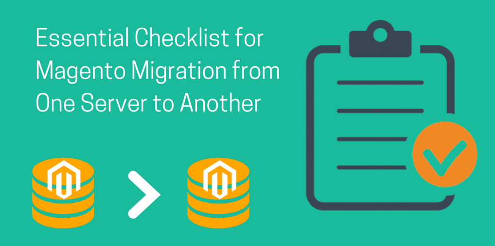 Essential Checklist for Magento Migration