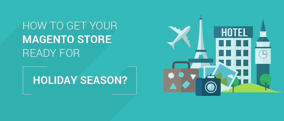 How to get your magento store ready for this holiday season