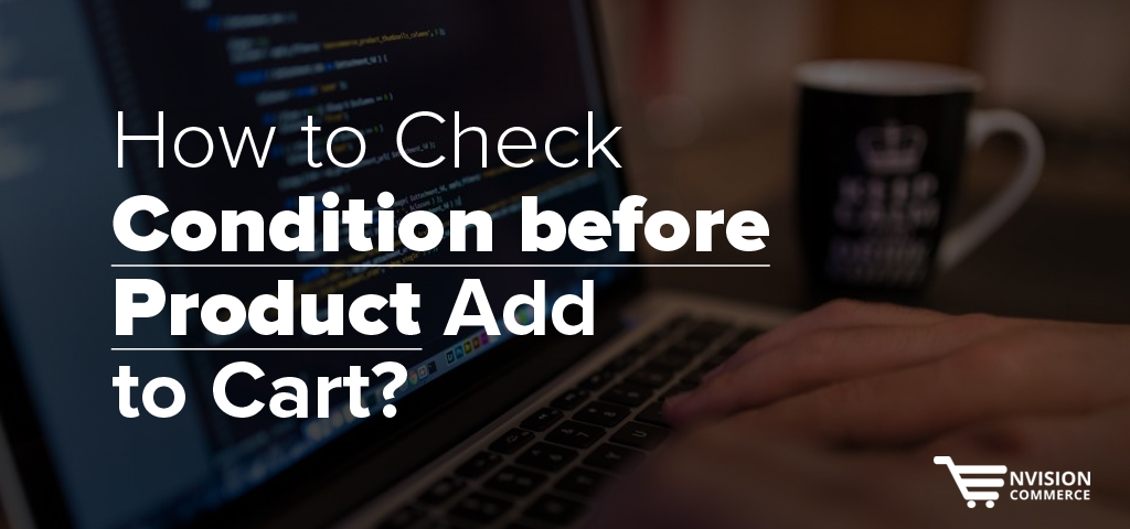 how-to-check-condition-before-product-add-to-cart