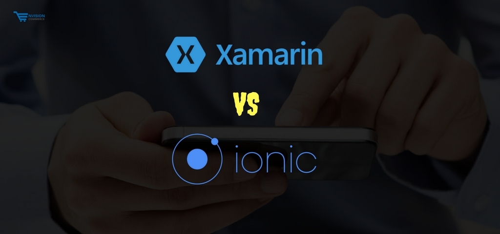 Ionic VS Xamarin - Which Framework is Best to Use