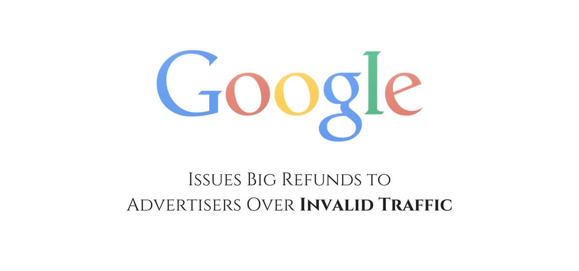 Google Issues Big Refunds to Advertisers for Ad Fraud