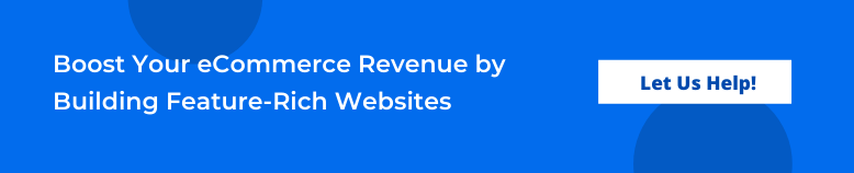 Boost your eCommerce revenue by building feature-rich websites