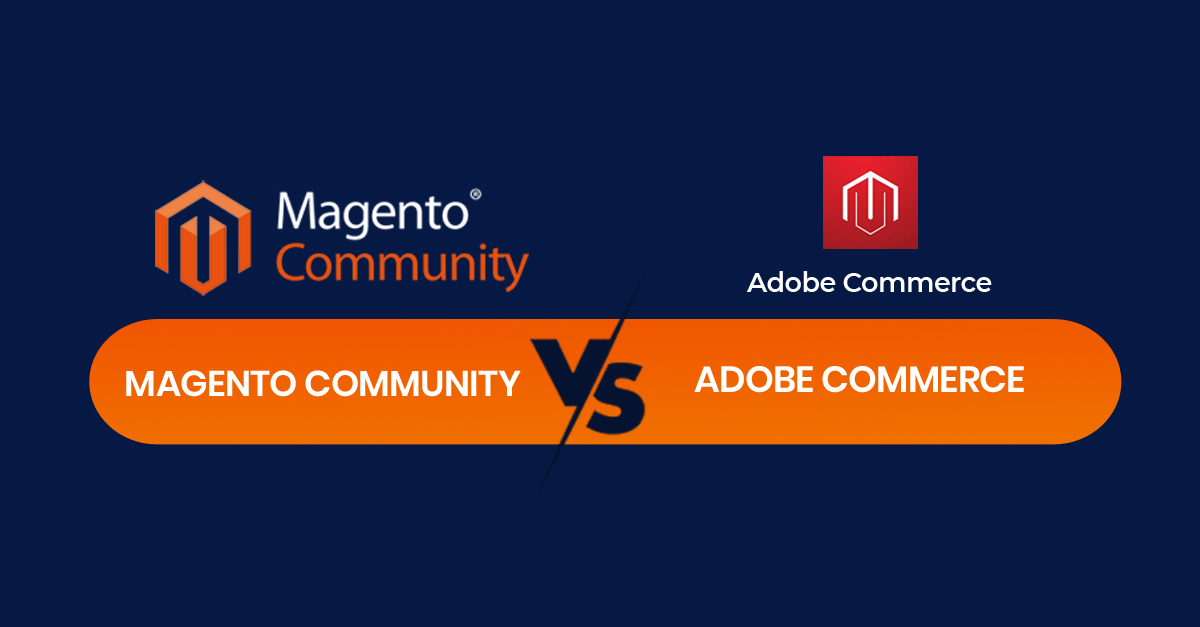 Magento Community vs. Adobe Commerce