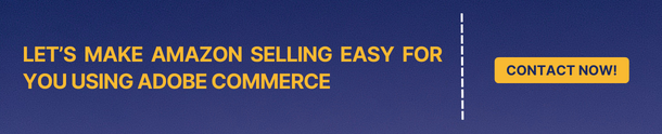 Contact Us To Make Amazon Selling Easy for you Using Adobe Commerce