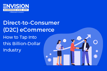 How to Tap Into Direct-to-Consumer (D2C) eCommerce Industry