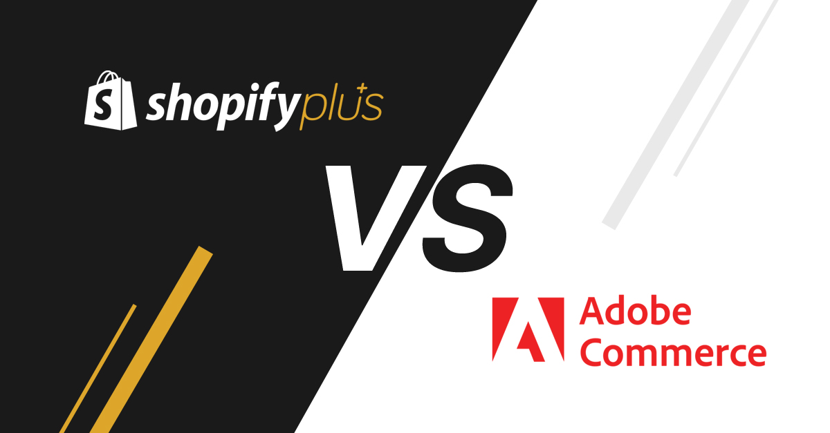 Adobe Commerce vs Shopify Plus
