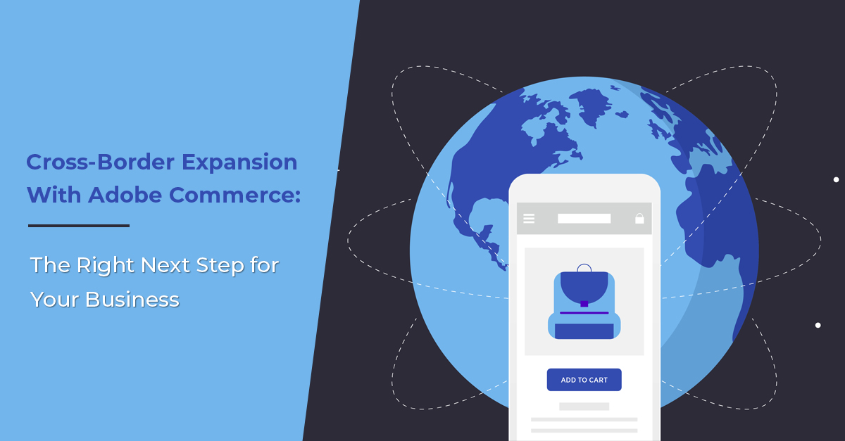 Cross-Border Expansion With Adobe Commerce