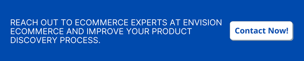 Reach Out to eCommerce Experts to Improve Your Product Discovery Process.