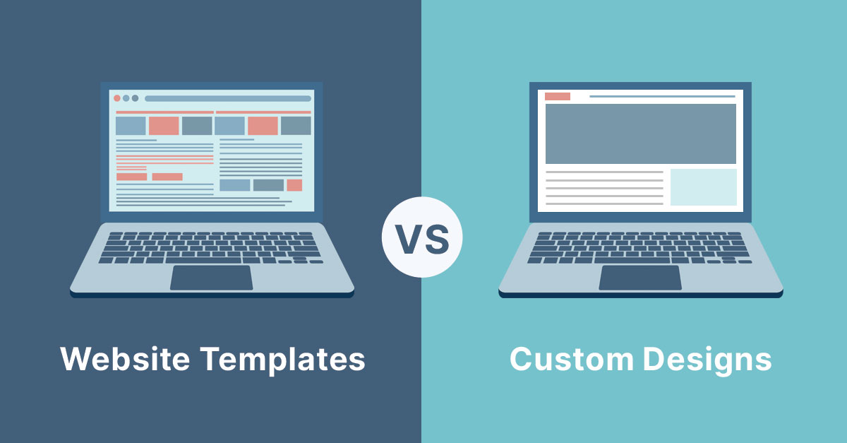 Website Templates vs. Custom Designs