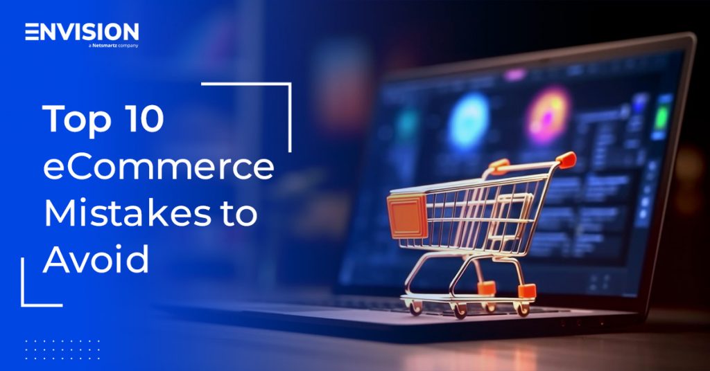 Top 10 eCommerce Store Development Mistakes to Avoid in 2024 and Beyond ...